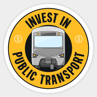 Invest In Public Transport - Urban Planning Sticker